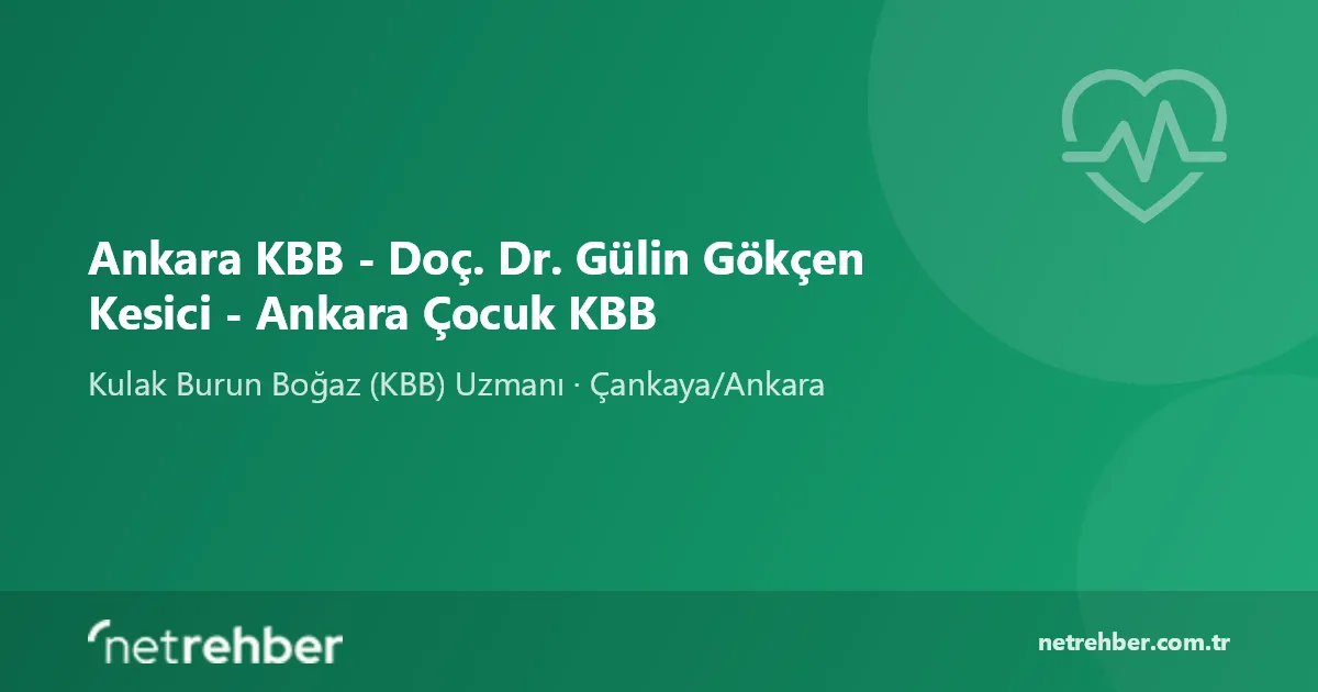 Ankara KBB - Doç. Dr. Gülin Gökçen Kesici - Ankara Çocuk KBB kapak görseli