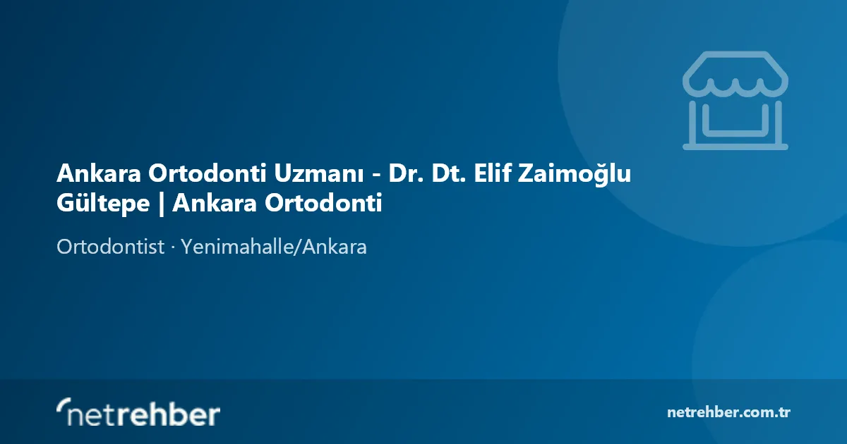 Ankara Ortodonti Uzmanı - Dr. Dt. Elif Zaimoğlu Gültepe | Ankara Ortodonti kapak görseli
