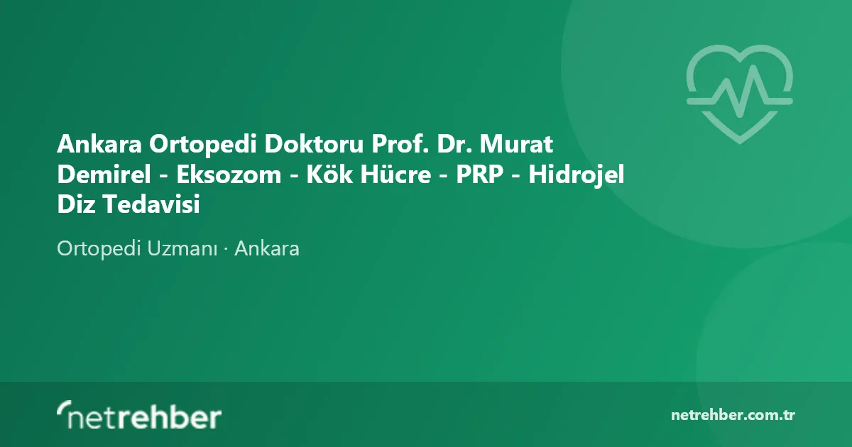 Ankara Ortopedi Doktoru Prof. Dr. Murat Demirel - Eksozom - Kök Hücre - PRP - Hidrojel Diz Tedavisi kapak görseli