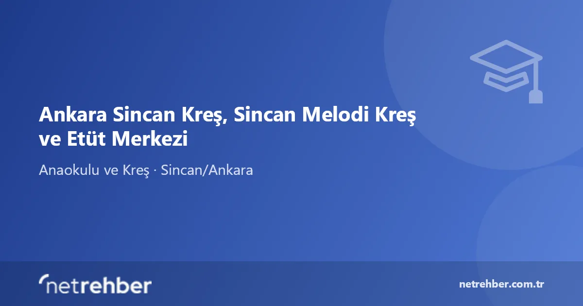 Ankara Sincan Kreş, Sincan Melodi Kreş ve Etüt Merkezi kapak görseli