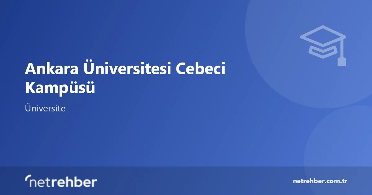Ankara Üniversitesi Cebeci Kampüsü kapak görseli