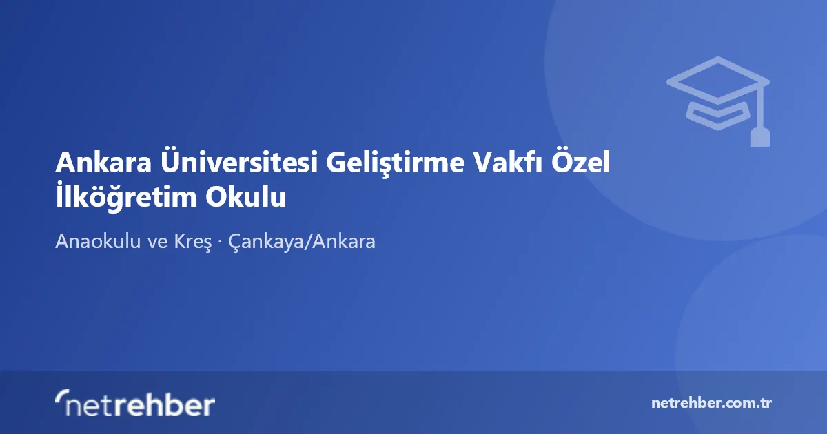Ankara Üniversitesi Geliştirme Vakfı Özel İlköğretim Okulu kapak görseli