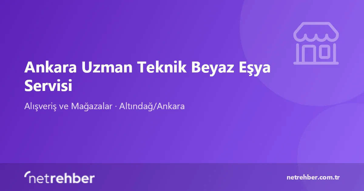Ankara Uzman Teknik Beyaz Eşya Servisi kapak görseli