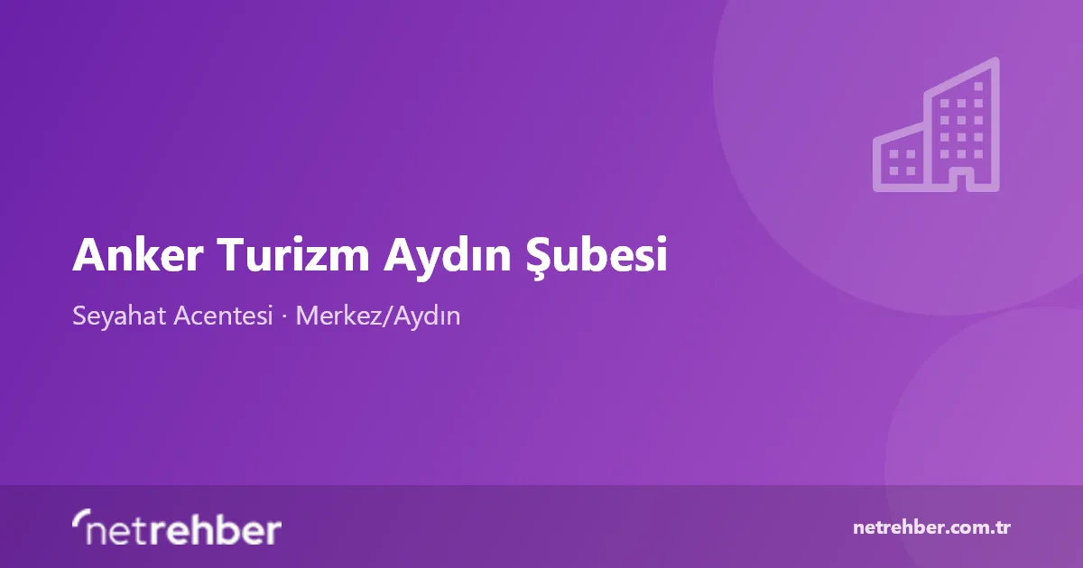 Anker Turizm Aydın Şubesi kapak görseli