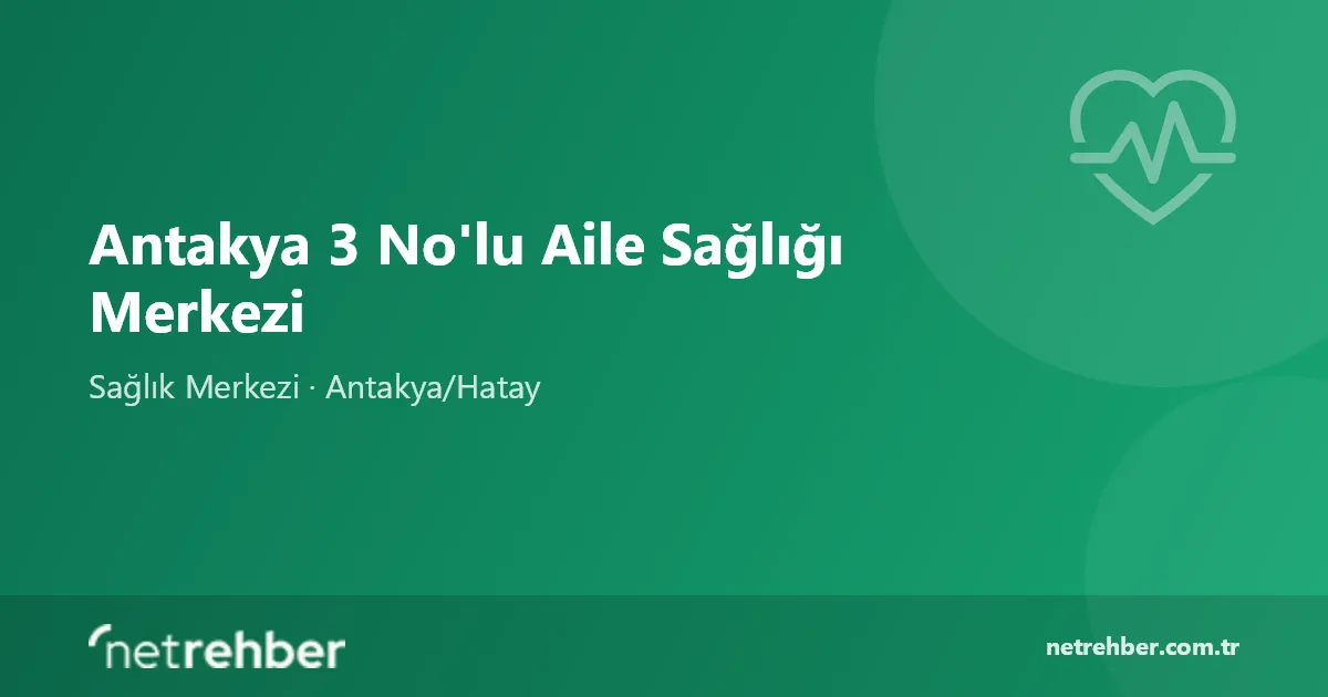 Antakya 3 No'lu Aile Sağlığı Merkezi kapak görseli