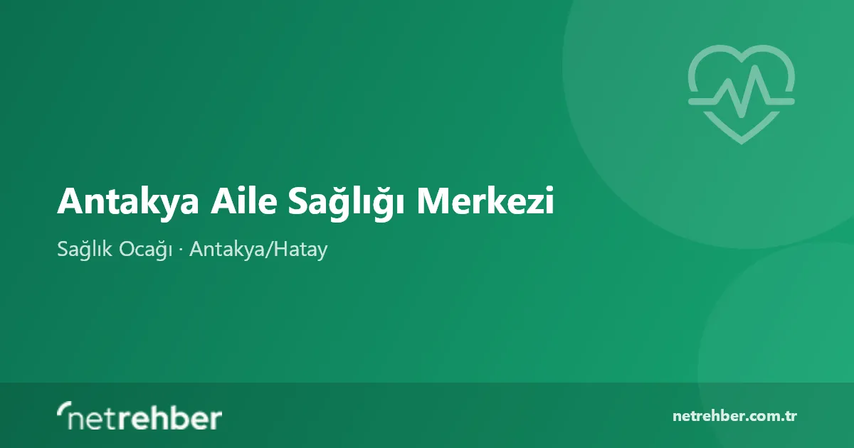 Antakya Aile Sağlığı Merkezi kapak görseli
