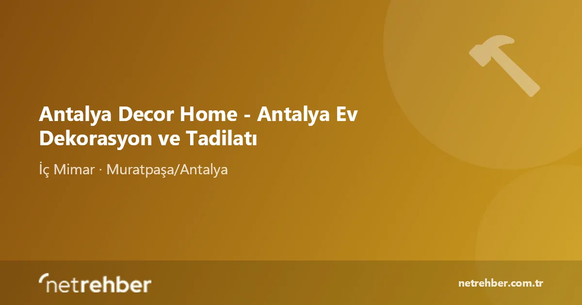 Antalya Decor Home - Antalya Ev Dekorasyon ve Tadilatı kapak görseli