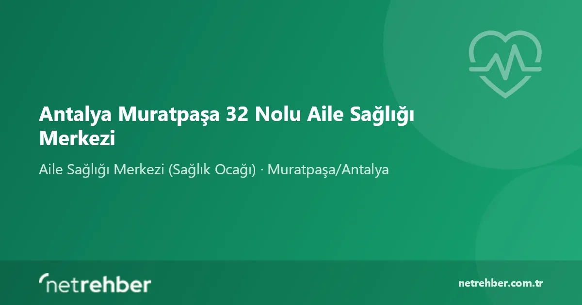 Antalya Muratpaşa 32 Nolu Aile Sağlığı Merkezi kapak görseli