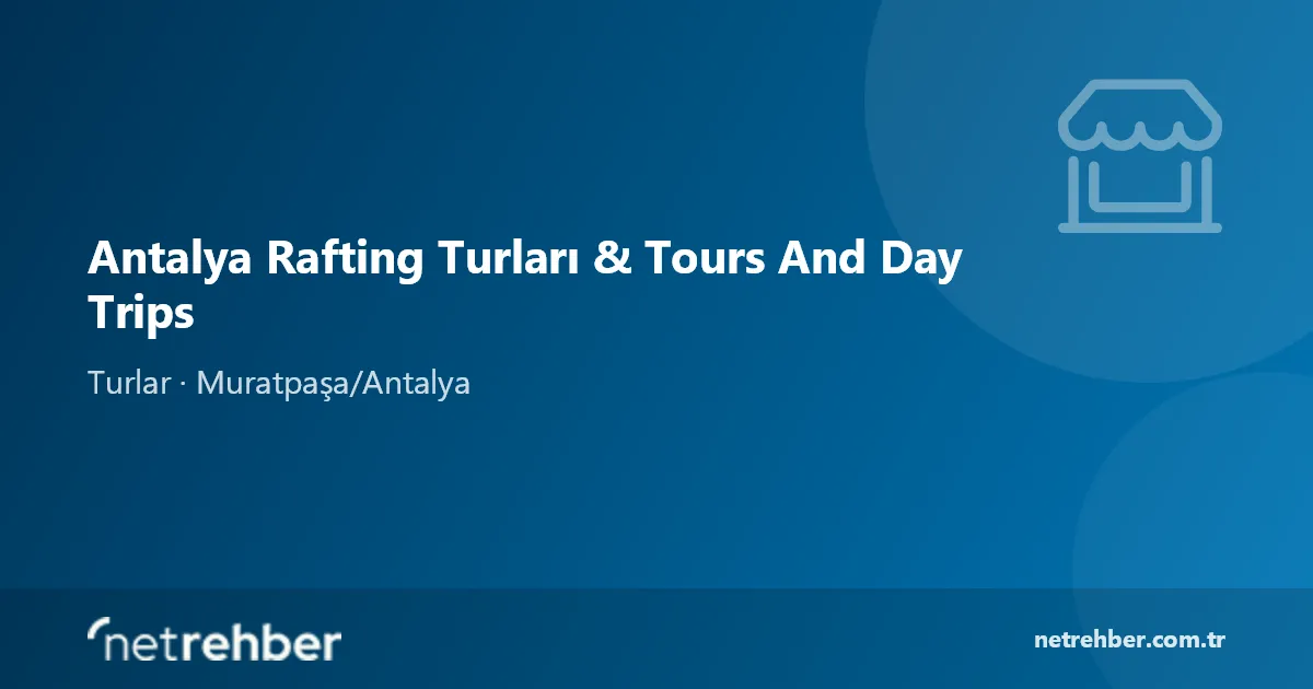 Antalya Rafting Turları & Tours And Day Trips kapak görseli