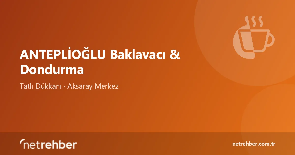 ANTEPLİOĞLU Baklavacı & Dondurma kapak görseli