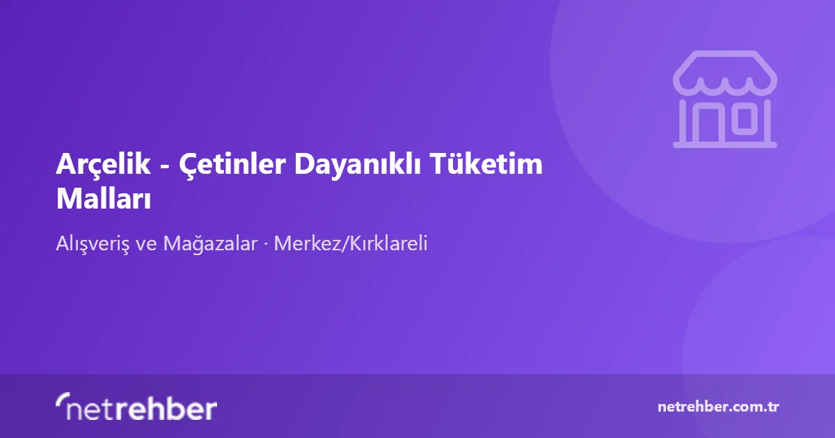 Arçelik - Çetinler Dayanıklı Tüketim Malları kapak görseli
