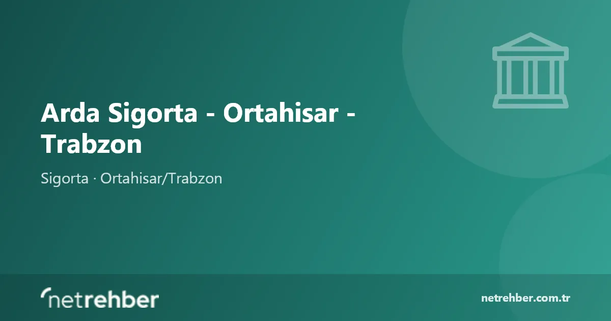 Arda Sigorta - Ortahisar - Trabzon kapak görseli