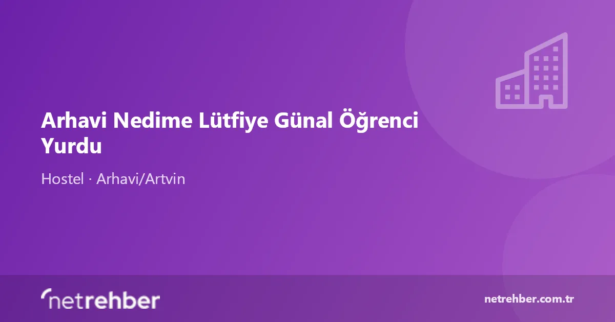 Arhavi Nedime Lütfiye Günal Öğrenci Yurdu kapak görseli