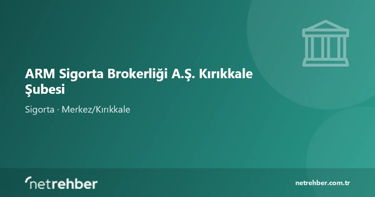 ARM Sigorta Brokerliği A.Ş. Kırıkkale Şubesi kapak görseli