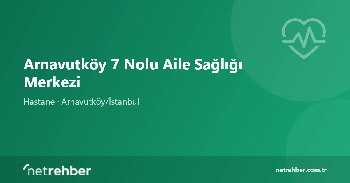 Arnavutköy 7 Nolu Aile Sağlığı Merkezi kapak görseli