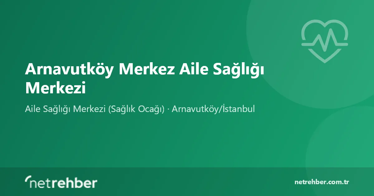 Arnavutköy Merkez Aile Sağlığı Merkezi kapak görseli