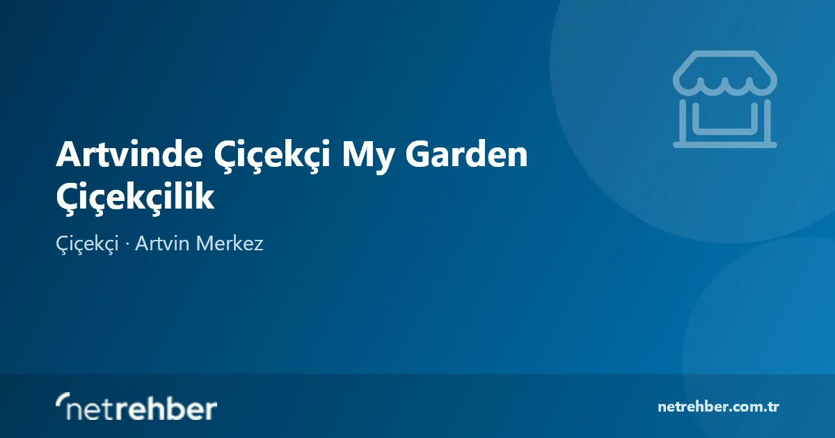 Artvinde Çiçekçi My Garden Çiçekçilik kapak görseli