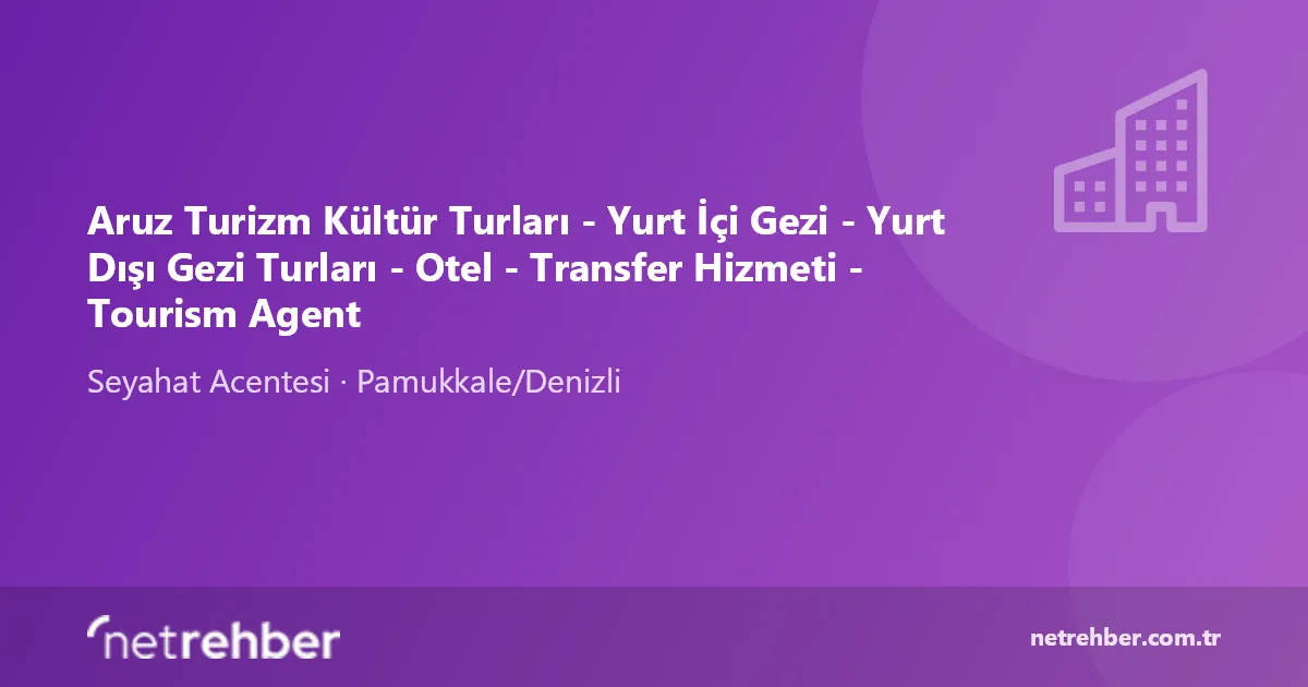 Aruz Turizm Kültür Turları - Yurt İçi Gezi - Yurt Dışı Gezi Turları - Otel - Transfer Hizmeti - Tourism Agent kapak görseli
