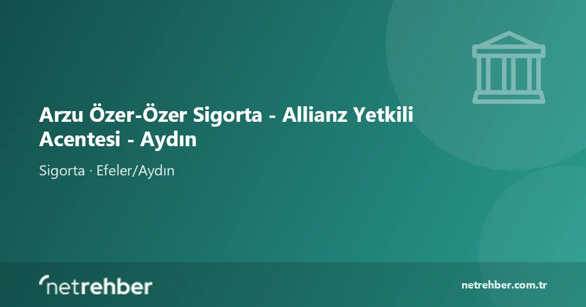 Arzu Özer-Özer Sigorta - Allianz Yetkili Acentesi - Aydın kapak görseli