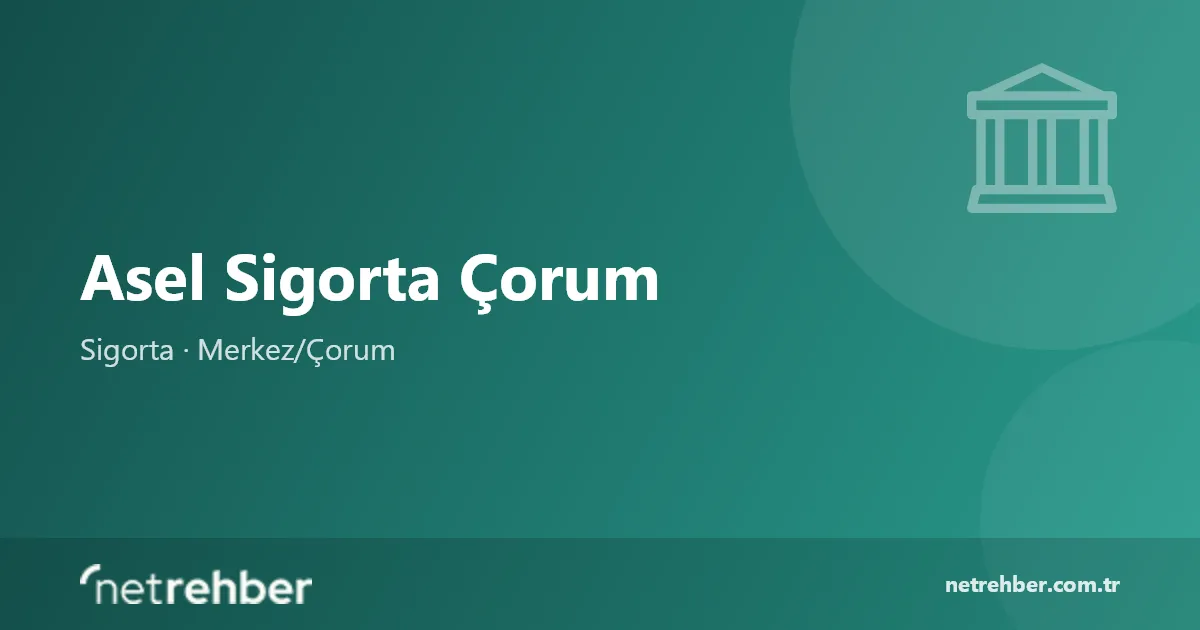 Asel Sigorta Çorum kapak görseli