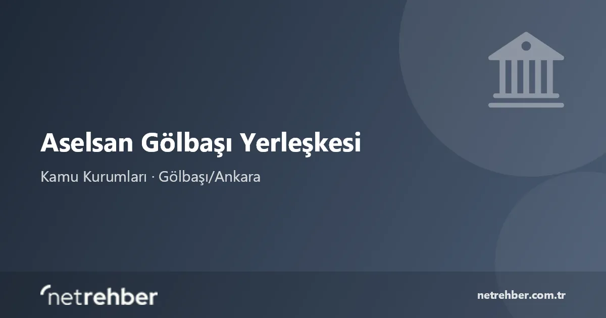 Aselsan Gölbaşı Yerleşkesi kapak görseli