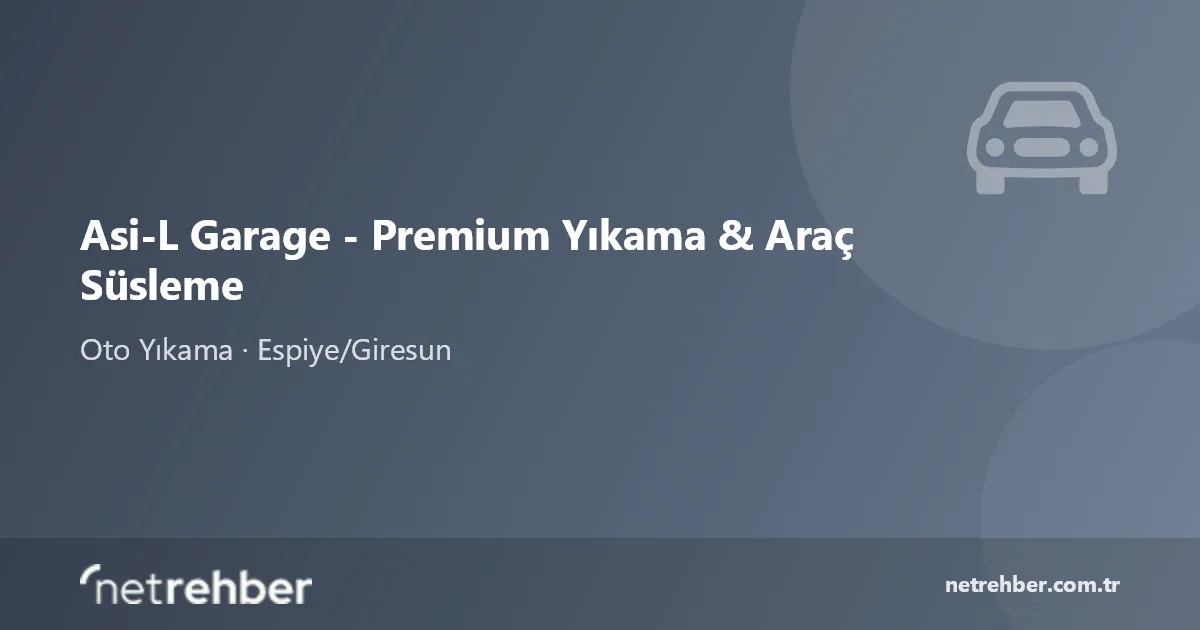 Asi-L Garage - Premium Yıkama & Araç Süsleme kapak görseli
