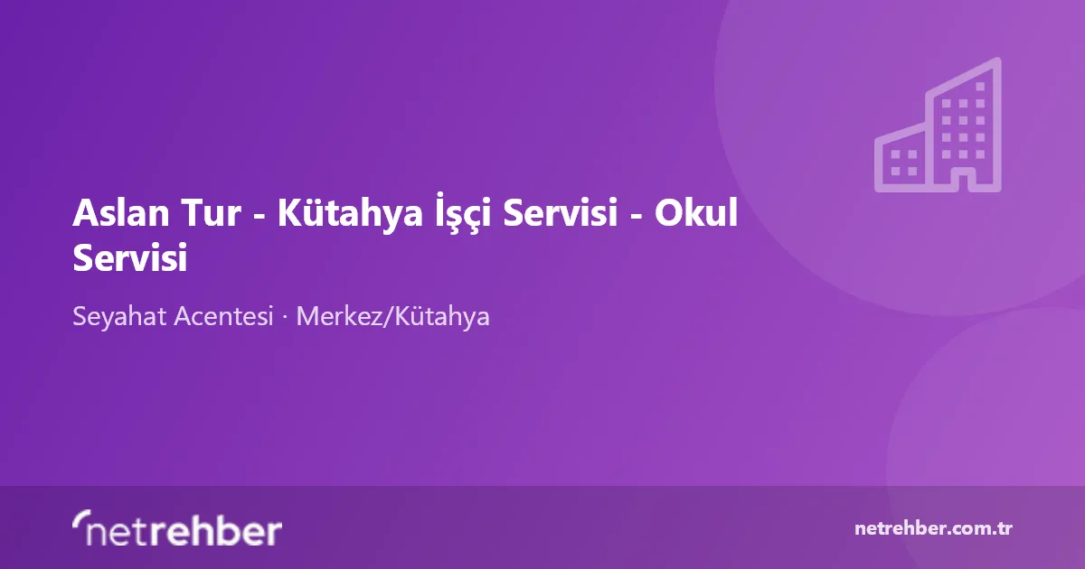Aslan Tur - Kütahya İşçi Servisi - Okul Servisi kapak görseli