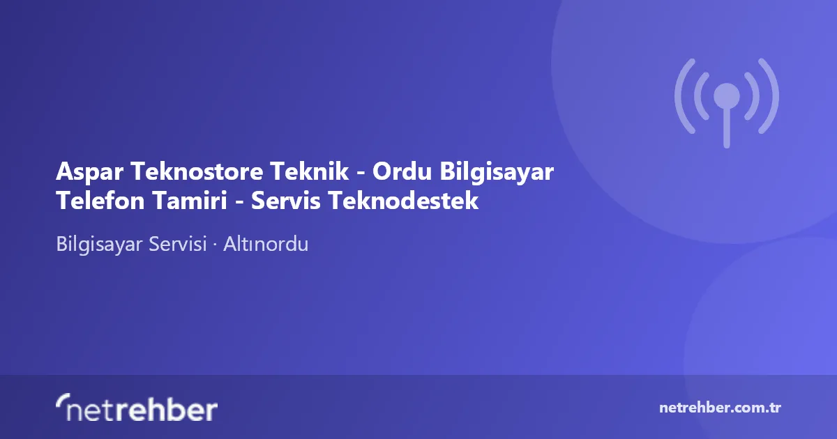 Aspar Teknostore Teknik - Ordu Bilgisayar Telefon Tamiri - Servis Teknodestek kapak görseli