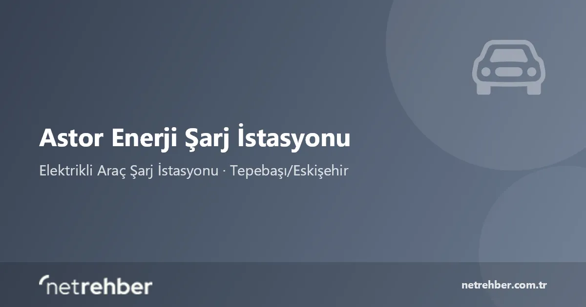 Astor Enerji Şarj İstasyonu kapak görseli