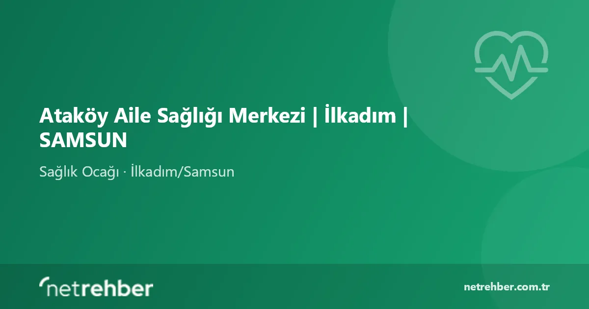 Ataköy Aile Sağlığı Merkezi | İlkadım | SAMSUN kapak görseli