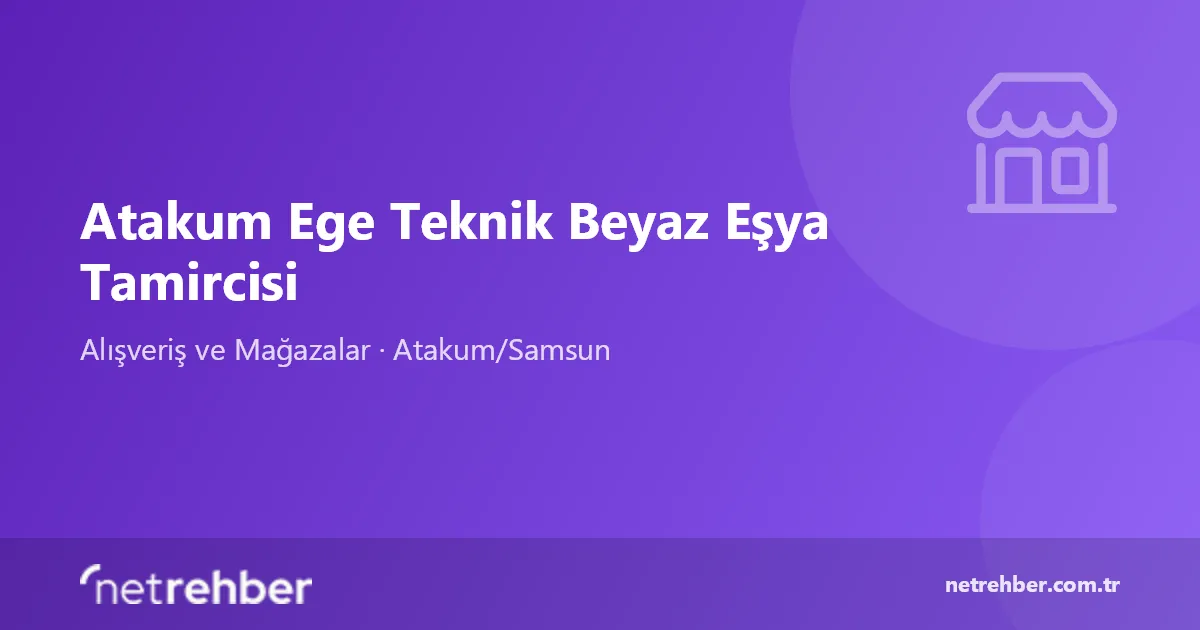 Atakum Ege Teknik Beyaz Eşya Tamircisi kapak görseli