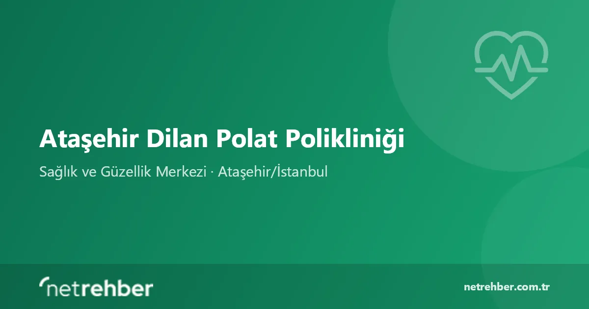 Ataşehir Dilan Polat Polikliniği kapak görseli