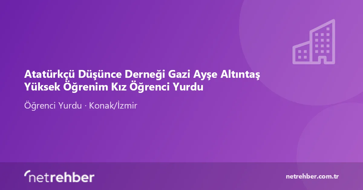 Atatürkçü Düşünce Derneği Gazi Ayşe Altıntaş Yüksek Öğrenim Kız Öğrenci Yurdu kapak görseli