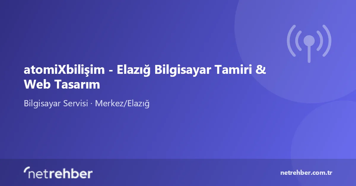 atomiXbilişim - Elazığ Bilgisayar Tamiri & Web Tasarım kapak görseli