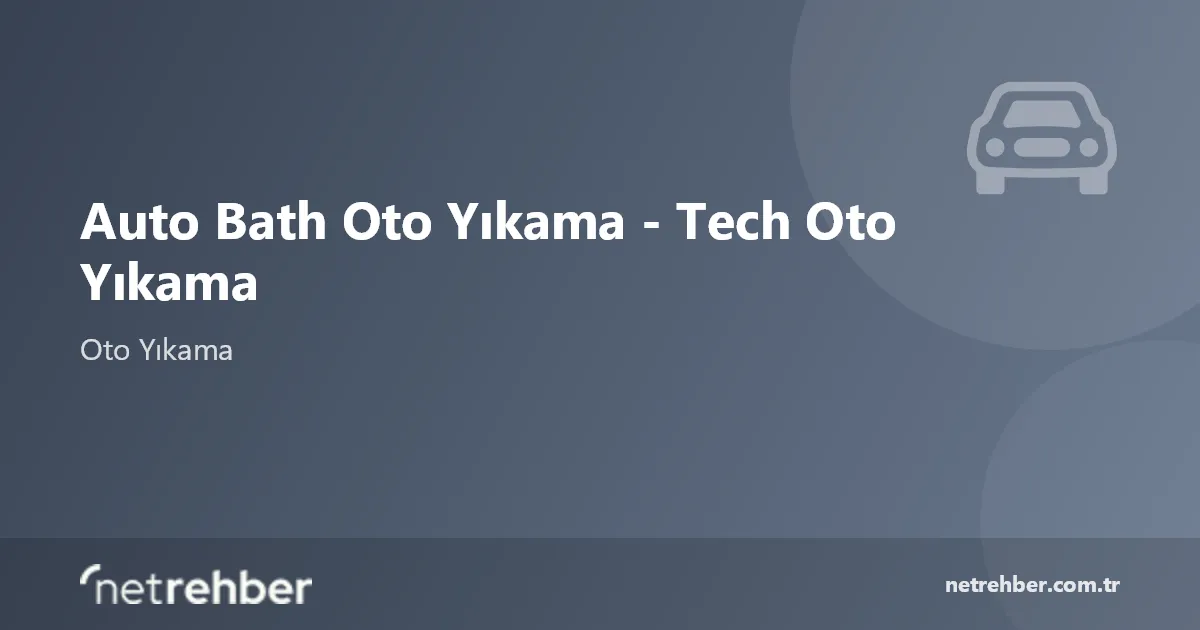 Auto Bath Oto Yıkama - Tech Oto Yıkama kapak görseli