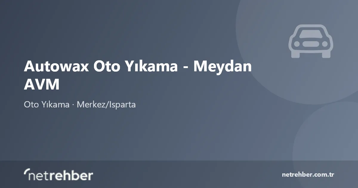 Autowax Oto Yıkama - Meydan AVM kapak görseli