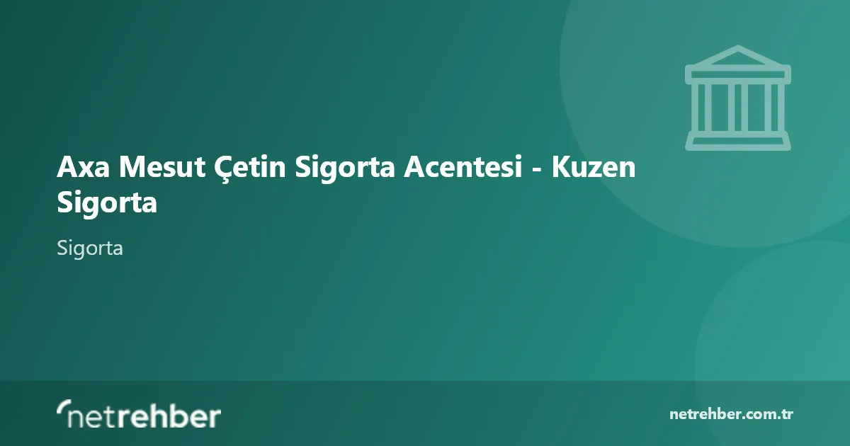 Axa Mesut Çetin Sigorta Acentesi - Kuzen Sigorta kapak görseli