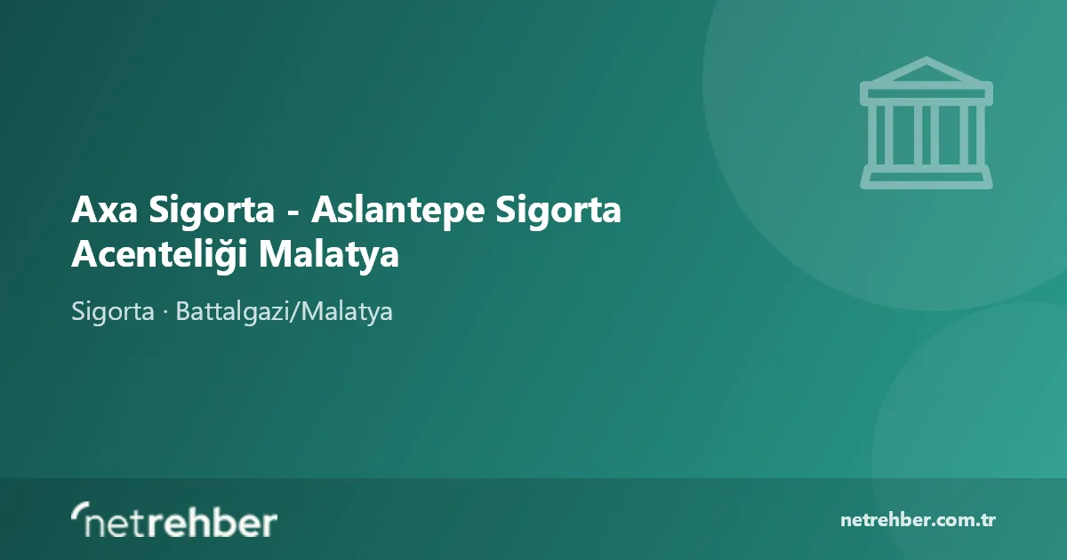 Axa Sigorta - Aslantepe Sigorta Acenteliği Malatya kapak görseli