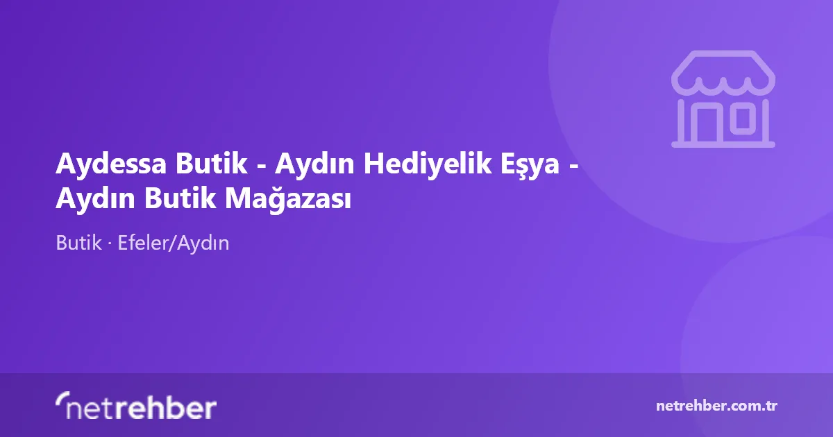 Aydessa Butik - Aydın Hediyelik Eşya - Aydın Butik Mağazası kapak görseli