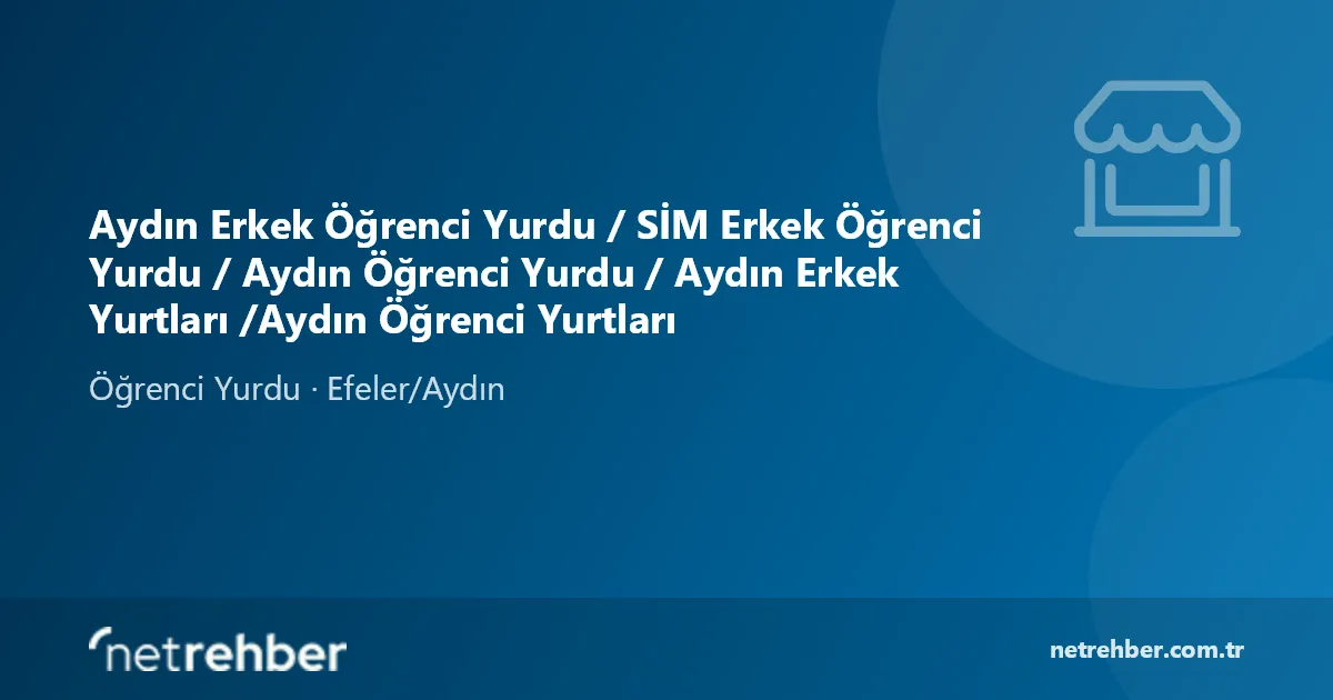 Aydın Erkek Öğrenci Yurdu / SİM Erkek Öğrenci Yurdu / Aydın Öğrenci Yurdu / Aydın Erkek Yurtları /Aydın Öğrenci Yurtları kapak görseli