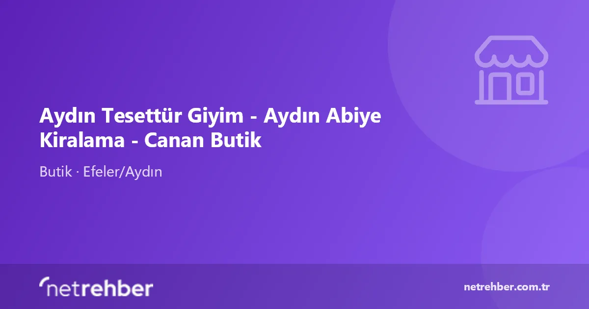 Aydın Tesettür Giyim - Aydın Abiye Kiralama - Canan Butik kapak görseli