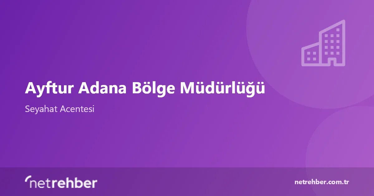Ayftur Adana Bölge Müdürlüğü kapak görseli