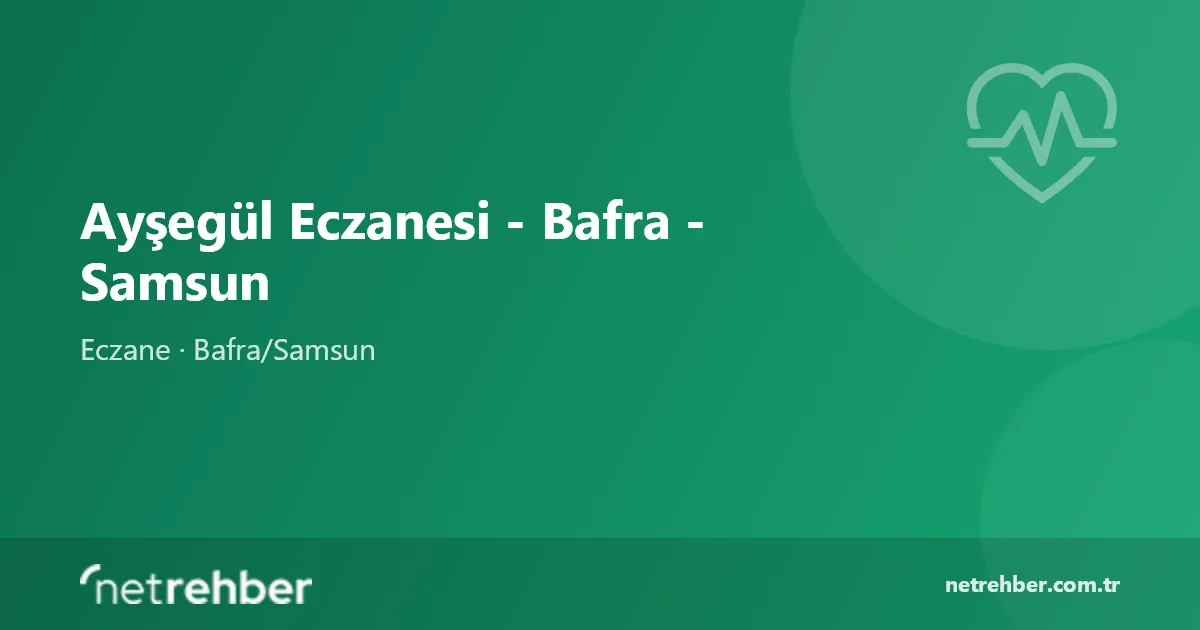 Ayşegül Eczanesi - Bafra - Samsun kapak görseli
