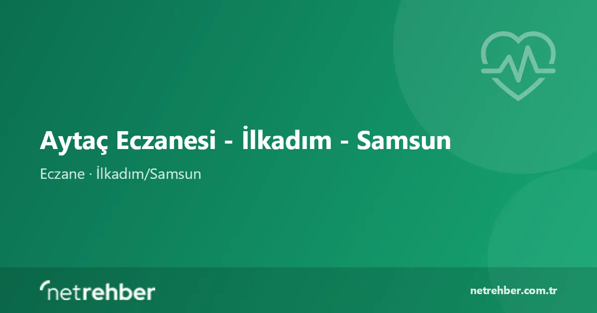 Aytaç Eczanesi - İlkadım - Samsun kapak görseli