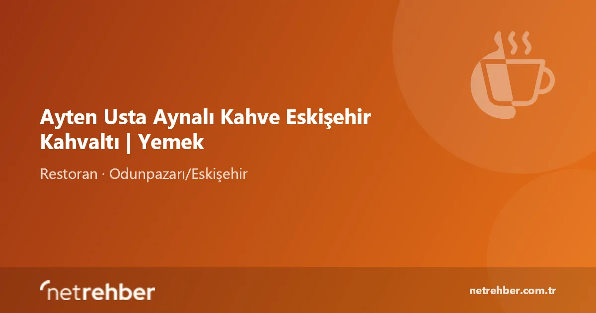 Ayten Usta Aynalı Kahve Eskişehir Kahvaltı | Yemek kapak görseli