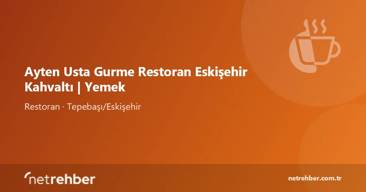 Ayten Usta Gurme Restoran Eskişehir Kahvaltı | Yemek kapak görseli