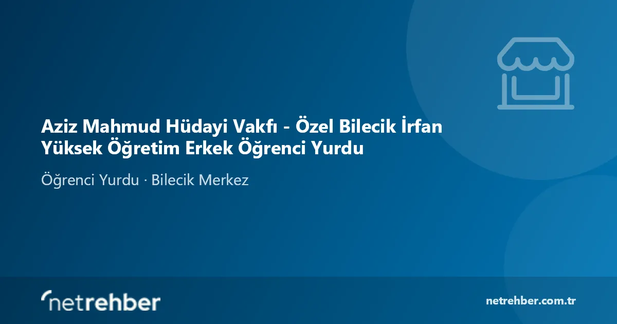 Aziz Mahmud Hüdayi Vakfı - Özel Bilecik İrfan Yüksek Öğretim Erkek Öğrenci Yurdu kapak görseli