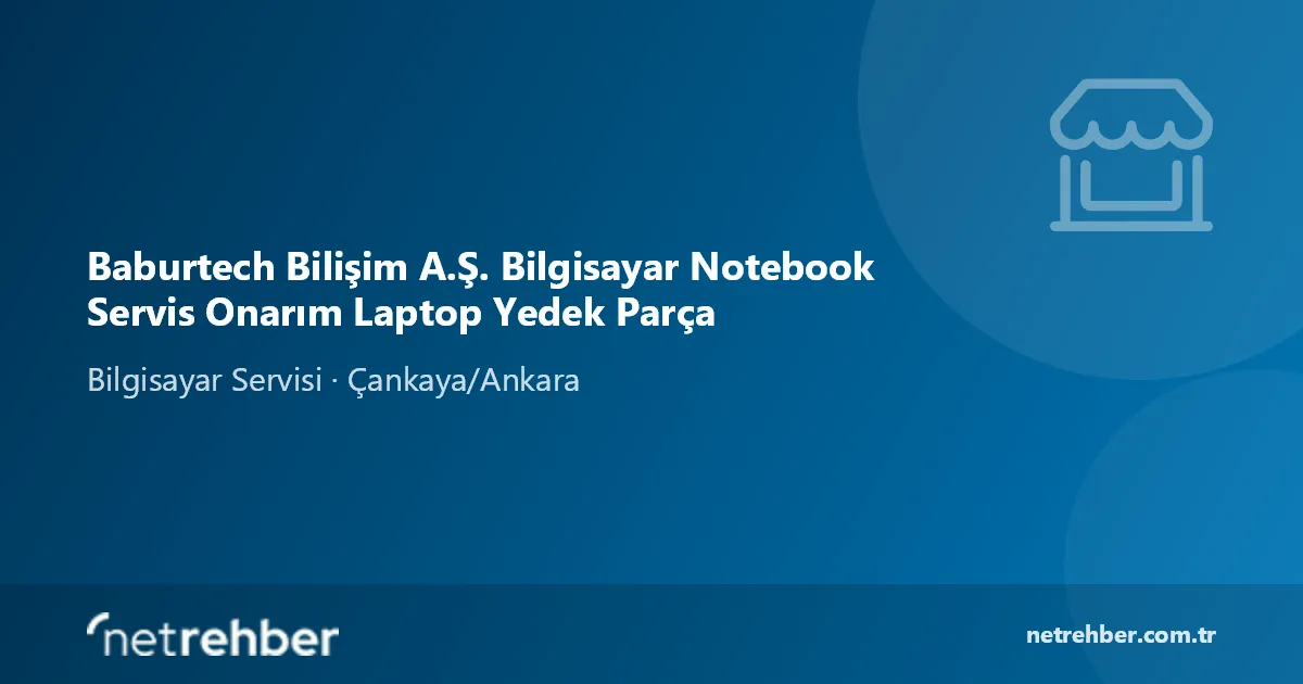 Baburtech Bilişim A.Ş. Bilgisayar Notebook Servis Onarım Laptop Yedek Parça kapak görseli