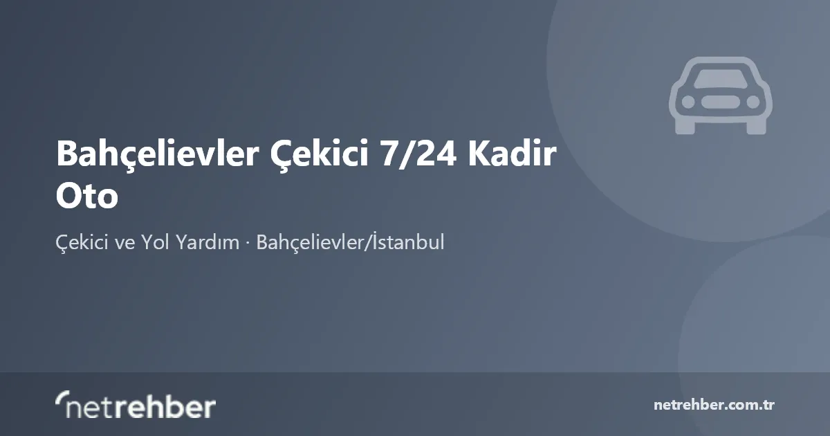 Bahçelievler Çekici 7/24 Kadir Oto kapak görseli