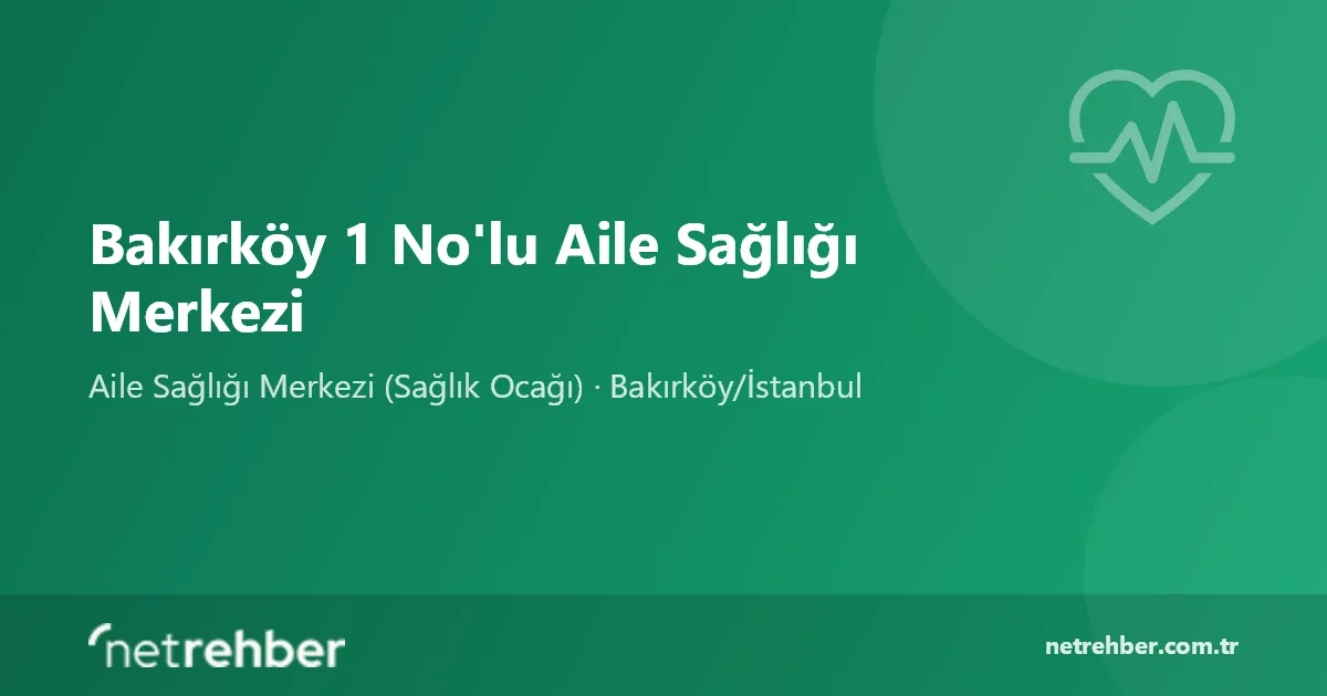 Bakırköy 1 No'lu Aile Sağlığı Merkezi kapak görseli